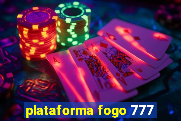 plataforma fogo 777